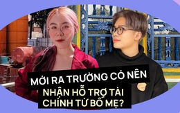 Vừa ra trường là phải tự chủ tài chính, có thật không?