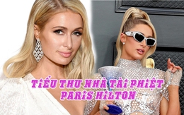 Paris Hilton – cháu gái của ông chủ tập toàn khách sạn nổi tiếng thế giới: Kiếm tiền và tiêu tiền theo cách "không giống ai"