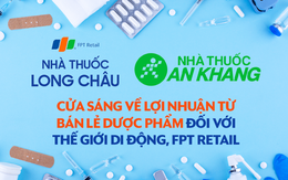 Bán lẻ dược phẩm: 'Gà đẻ trứng vàng' cho tương lai của Thế giới di động, FPT Retail