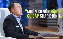 6 câu nói "chất phát ngất" của Shark Bình về startup