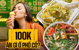 Cuối tuần vi vu phố cổ đắt đỏ, cầm 100.000Đ ăn được những món gì?