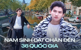 Nam sinh Việt đặt chân đến 36 quốc gia: "Mình từng viết danh sách 100 điều muốn làm và 6 năm sau chúng đã thành hiện thực"