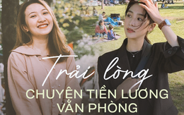 Làm văn phòng điều hòa mát rượi lương vẫn thấp hơn bạn bè ở quê: Dân công sở nghĩ gì?