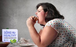 "Sống healthy chẳng sợ béo phì": Cẩm nang phòng ngừa thừa cân, béo phì ở mọi lứa tuổi