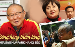 Thầy Park Hang Seo kể về bóng hồng thầm lặng trong cuộc đời: Từ người lái xe đưa ông đi đàm phán hợp đồng với VFF đến phút lặng lẽ dõi theo đội tuyển ở trận đấu cuối cùng