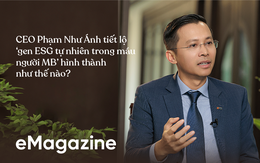 CEO Phạm Như Ánh tiết lộ ‘gen ESG tự nhiên trong máu người MB’ hình thành như thế nào?