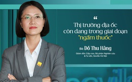 Chuyên gia Savills: Thị trường địa ốc còn đang trong giai đoạn “ngấm thuốc”