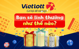 Nếu trúng Jackpot trăm tỷ của Vietlott, bạn sẽ lãnh thưởng như thế nào?