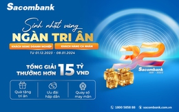 Sacombank tri ân khách hàng mừng sinh nhật lần thứ 32