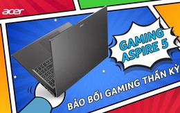 Cẩm nang tối ưu hiệu năng laptop gaming cùng với Acer Gaming Aspire 5 2023