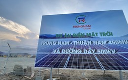 Không đảm bảo năng lực tài chính, Trung Nam vẫn được tỉnh Ninh Thuận giao làm loạt dự án làm điện mặt trời