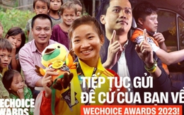 Chỉ sau 10 ngày phát động, WeChoice Awards 2023 đã nhận về gần 7.000 đề cử truyền cảm hứng từ độc giả!