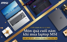 Món quà cuối năm với laptop MSI