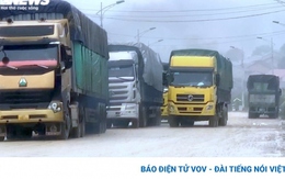 Tăng tốc độ xuất khẩu: Lạng Sơn đề xuất Trung Quốc sớm khôi phục các cửa khẩu phụ