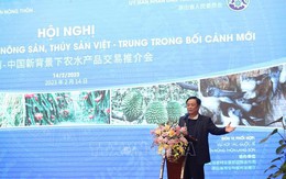 Thúc đẩy giao thương nông, thủy sản Việt - Trung trong bối cảnh mới