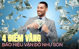 Người có 4 điểm vàng này báo hiệu vận đỏ như son: Chưa chắc giàu nứt đố đổ vách nhưng phú quý đủ một đời, thần tài tự gõ cửa