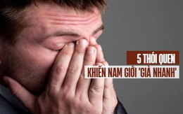 5 thói quen 'gia tốc' quá trình lão hóa ở nam giới: Số 1 khiến phái mạnh 'già' đi trông thấy nhưng không ai tránh được