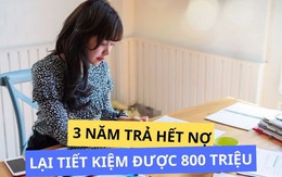 Bằng 4 bước, người phụ nữ này trả hết nợ lại tiết kiệm được 800 triệu đồng trong 3 năm: Phương pháp chi tiêu đơn giản nhưng thông minh giúp "tích tiểu thành đại"