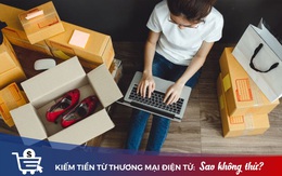 Kiếm tiền từ TMĐT tuổi 20: Công việc cũ thành “vũ khí bí mật”, giải nỗi lo cạnh tranh với thương hiệu lớn