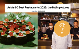 Một địa điểm tại Việt Nam xuất sắc lọt top 50 nhà hàng tốt nhất Châu Á, bất ngờ hơn khi nơi này không phải là một nhà hàng 5 sao
