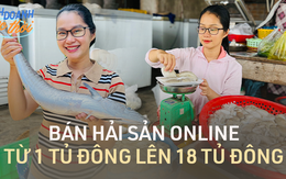 Nắm bắt tâm lý thích ăn hải sản tươi sống của người thành thị, nữ văn phòng nghỉ việc để đi bán hải sản online kiếm thu nhập khủng