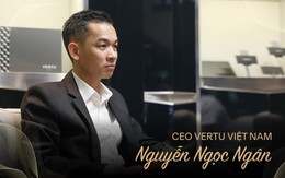 CEO Vertu Việt Nam: 'Điện thoại siêu sang vẫn bán chạy, dù kinh tế khó khăn đến mấy'