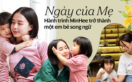 Mẹ Việt dạy song ngữ cho con từ thuở lọt lòng: ‘Mong MinHee sẽ thật "Minh Hy" - thông minh, tích cực và luôn hy vọng vào những điều tốt đẹp’