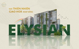 ELYSIAN - Nơi thiên nhiên giao hoà nhịp sống