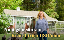 Nuôi gà ở sân sau, người phụ nữ kiếm ngon ơ 1 triệu USD/năm: Kiếm tiền không khó nếu tận dụng triệt để thị trường ngách