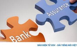 Bảo hiểm liên kết ngân hàng: Cần giải pháp mạnh đằng sau những “cái bắt tay”