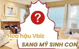 Nàng hậu Vbiz bỏ lại tất cả sang Mỹ, 3 năm 2 con và bí mật chưa được bật mí