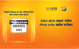 SHB được FinanceAsia vinh danh "Ngân hàng có tác động ESG tốt nhất Việt Nam"