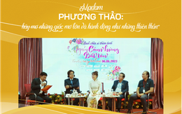 Madam Nguyễn Thị Phương Thảo: "Hãy mơ những giấc mơ lớn và hành động như những thiên thần"