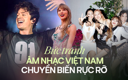 Từ Charlie Puth đến BLACKPINK - Bức tranh âm nhạc Việt Nam đang có sự chuyển biến rực rỡ hơn bao giờ hết!