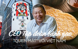 CEO hãng bánh gạo “quen mặt” ở Việt Nam: Từng lỗ 325 tỷ đồng vì khởi nghiệp nay sở hữu “đế chế” có mặt ở 60 quốc gia, dám đi 1 mình để thành công