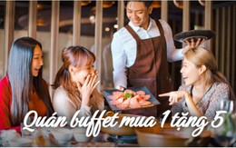 Mở quán buffet nhưng kinh doanh "thảm hại", chủ quán đổi chiến lược tự cứu mình: Khách đi 1 tặng 5, doanh thu tăng vọt 1,2 tỷ đồng trong 7 ngày