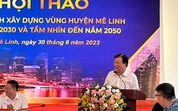 Nguyên Phó Thủ tướng Trịnh Đình Dũng: Tiềm năng lớn nhất của Mê Linh là đất đai với 7.000 ha đất đô thị