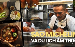 Ngôi sao Michelin giúp du lịch các nước bội thu - Việt Nam đến sau nhưng lại như viên ngọc báu