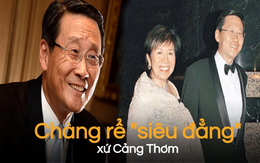 "Chàng rể siêu đẳng" xứ Cảng Thơm: Thừa kế 15.000 BĐS từ gia đình bố vợ, sở hữu tài sản nghìn tỷ,  là doanh nhân chạm tay vào đâu cũng thành “vàng”