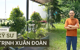 Kỹ sư thiết kế sân vườn Trịnh Xuân Đoàn: Từng mảng cỏ, bụi cây góp phần "xanh hóa" những tảng bê tông đô thị, giúp con người tìm về với thiên nhiên