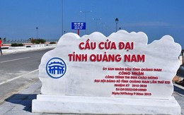 Cầu Cửa Đại ở Quảng Nam thanh toán vượt 42,3 tỉ, nhiều năm chưa thu lại được