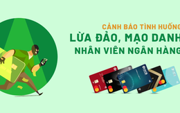 Ngân hàng liên tục khuyến cáo khách hàng trước những thủ đoạn lừa đảo
