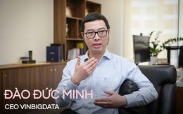 CEO VinBigdata Đào Đức Minh: Công nghệ phân tích hình ảnh là mảnh đất màu mỡ cần khai thác và tìm kiếm người dẫn đầu