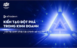 Hệ sinh thái tài chính số eTradevn tháo gỡ khó khăn vay vốn ngân hàng