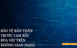 Bảo vệ bản thân trước cạm bẫy lừa đảo bủa vây trên không gian mạng