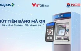 Ngân hàng NCB tiên phong triển khai dịch vụ rút tiền không cần thẻ vật lý