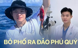 Chàng trai 25 tuổi bỏ nghề Y ra đảo Phú Quý học đánh cá và sống tiết kiệm mỗi ngày