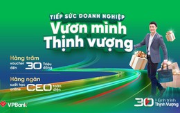 VPBank dành hàng tỷ đồng tri ân khách hàng SME dịp sinh nhật 30 năm