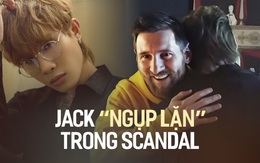 Jack ngày trở lại: Vẫn ngụp lặn trong scandal