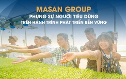 Masan Group phụng sự người tiêu dùng trên hành trình phát triển bền vững